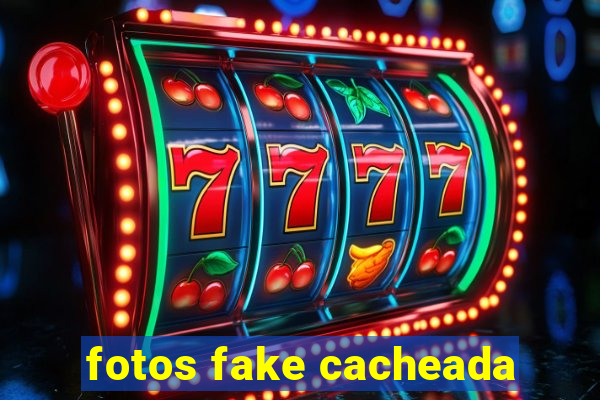 fotos fake cacheada
